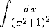 \int \frac{dx}{(x^2+1)^2}